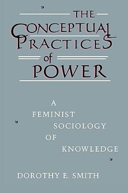 The Conceptual Practices Of Power  (English, Paperback, Smith Dorothy E.)