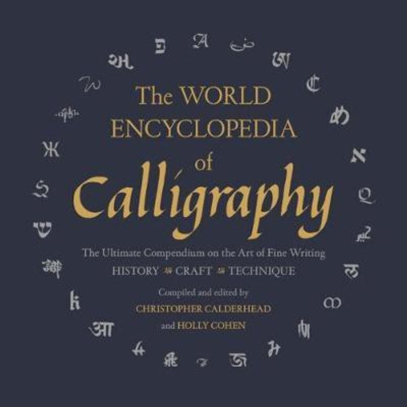 The World Encyclopedia of Calligraphy  (English, Hardcover, Calderhead Christopher)