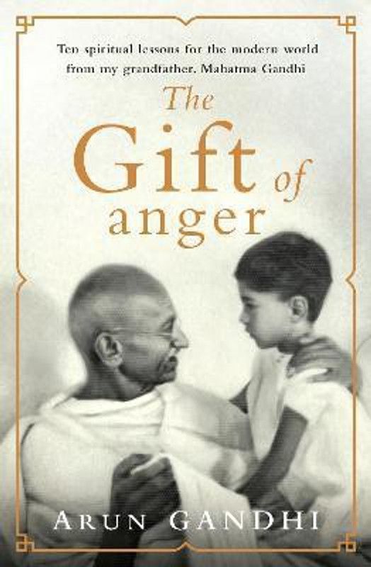 The Gift of Anger  (English, Paperback, Gandhi Arun)