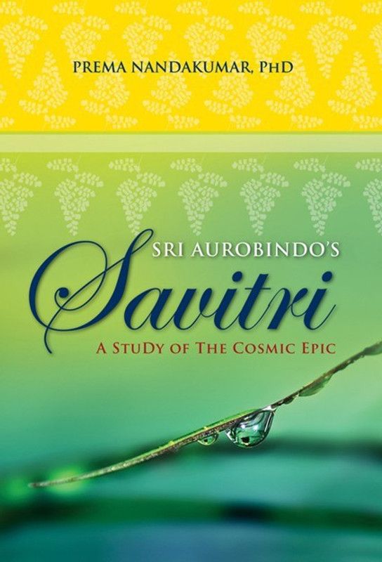 Sri Aurobindo's Savitri  (English, Paperback, Nandakumar Prema)