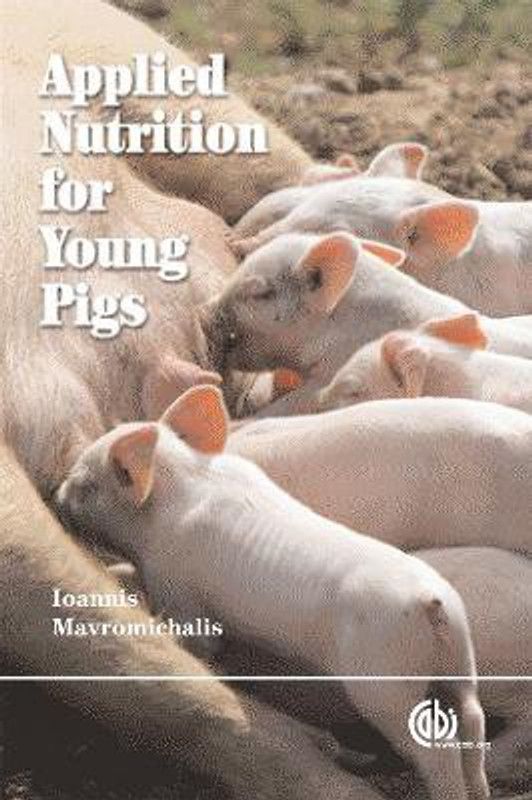 Applied Nutrition for Young Pigs  (English, Hardcover, Mavromichalis Ioannis)