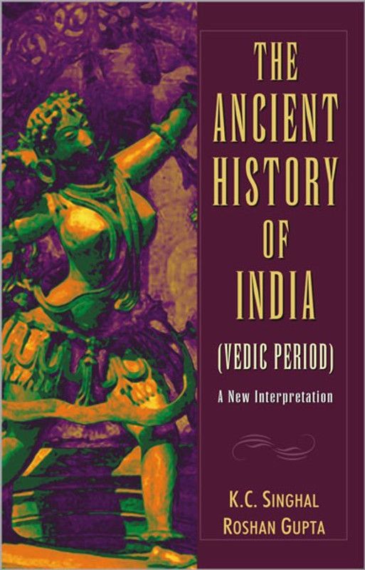 The Ancient History of India Vedic Period  (English, Hardcover, Singhal K. C.)