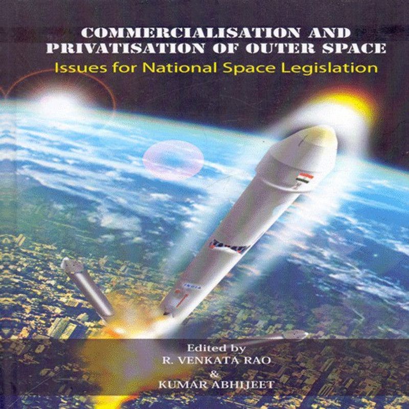 Commercialisation and Privatisation of Outer Space  (English, Hardcover, Abhijeet Kumar)
