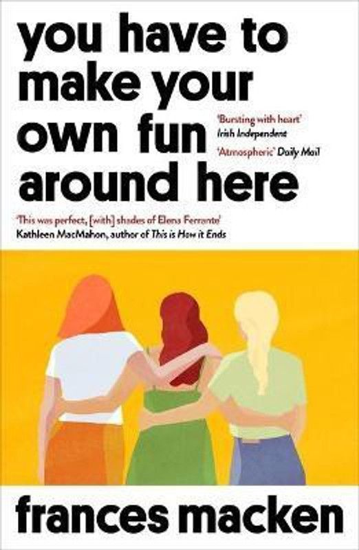 You Have to Make Your Own Fun Around Here  (English, Paperback, Macken Frances)