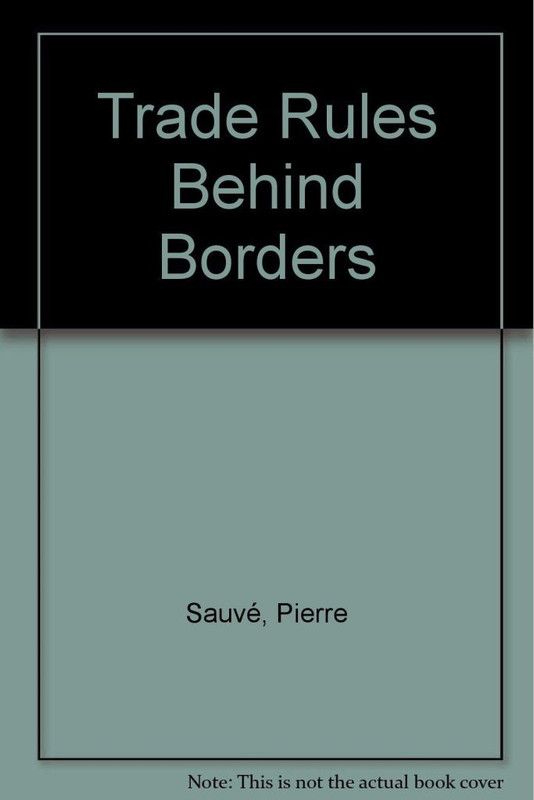 Trade Rules Behind Borders  (English, Hardcover, Sauve Pierre)