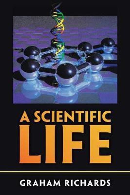 A Scientific Life  (English, Paperback, Richards Graham)