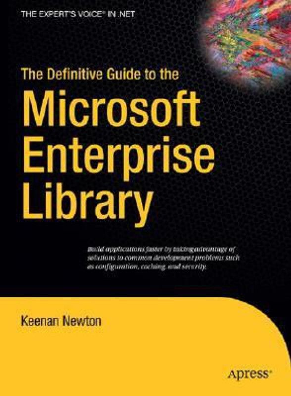 The Definitive Guide to the Microsoft Enterprise Library 1st Edition  (English, Hardcover, Newton Keenan)