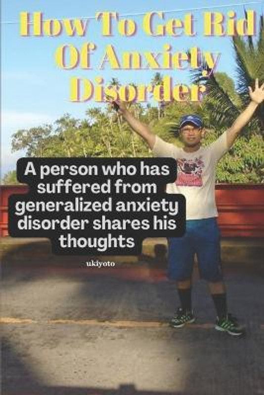 How To Get Rid Of Anxiety Disorder  (English, Paperback, M Padillo Marcelo)