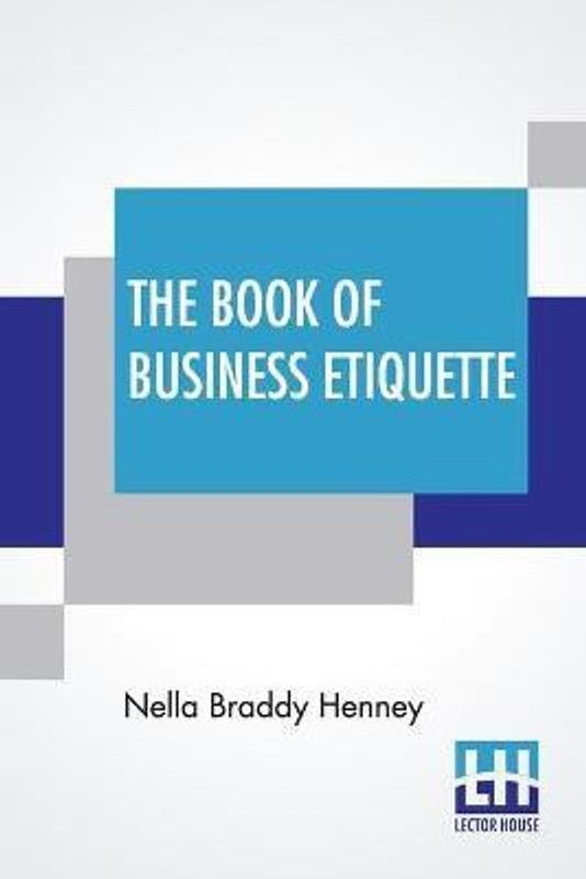 The Book Of Business Etiquette  (English, Paperback, Henney Nella Braddy)