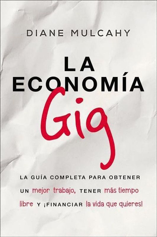 La economia gig  (Spanish, Paperback, Mulcahy Diane)