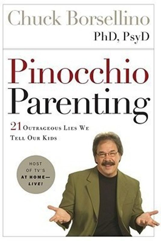 Pinocchio Parenting - 21 Outrageous Lies We Tell Our Kids  (English, Other book format, Borsellino Chuck PH D PH D PsyD)