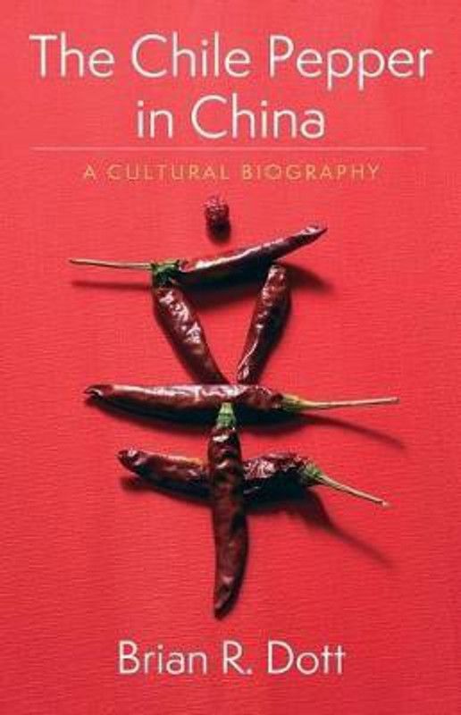 The Chile Pepper in China  (English, Hardcover, Dott Brian R.)