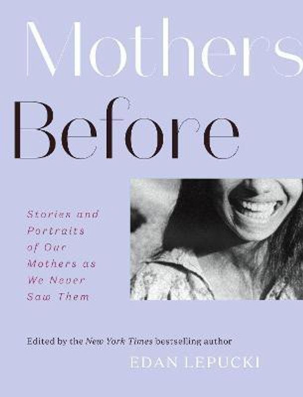 Mothers Before  (English, Hardcover, Lepucki Edan)
