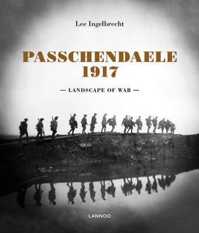Passchendaele 1917: Landscape of War  (German, Hardcover, Ingelbreght Lee)
