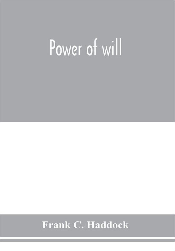 Power of will  (English, Paperback, C Haddock Frank)
