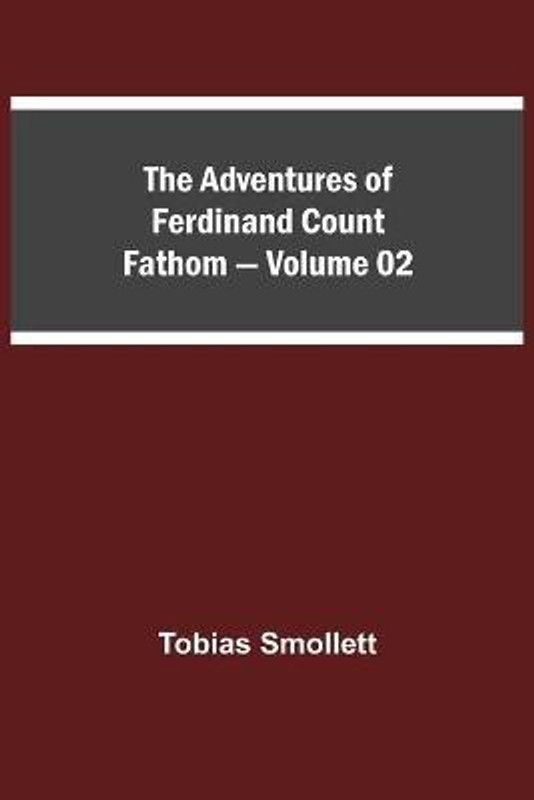The Adventures of Ferdinand Count Fathom - Volume 02  (English, Paperback, Smollett Tobias)