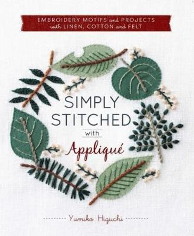 Simply Stitched with Applique  (English, Paperback, Higuchi Yumiko)