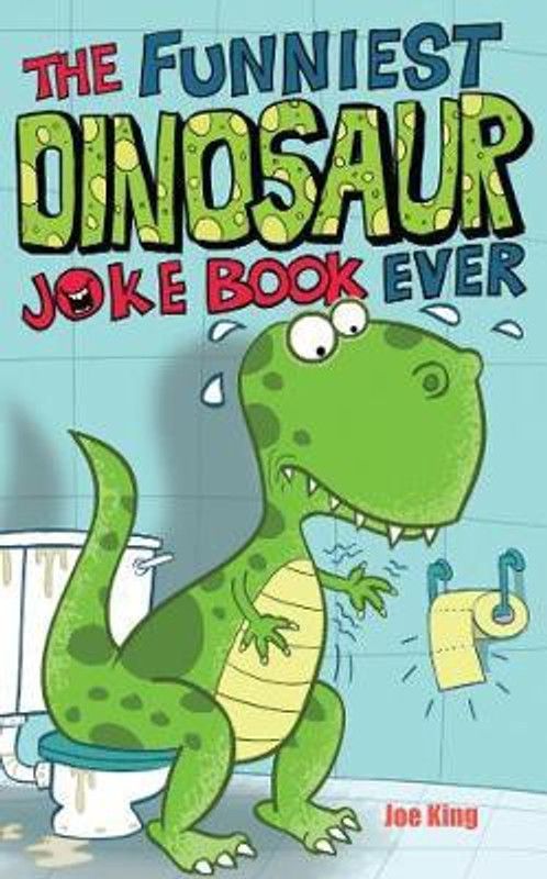 The Funniest Dinosaur Joke Book Ever  (English, Paperback, King Joe)