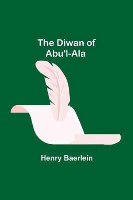 The Diwan of Abu'l-Ala  (English, Paperback, Baerlein Henry)