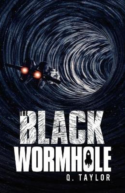 The Black Wormhole  (English, Paperback, Taylor Q)