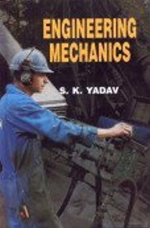 Engineering Mechanics  (English, Hardcover, Yadav S. K.)