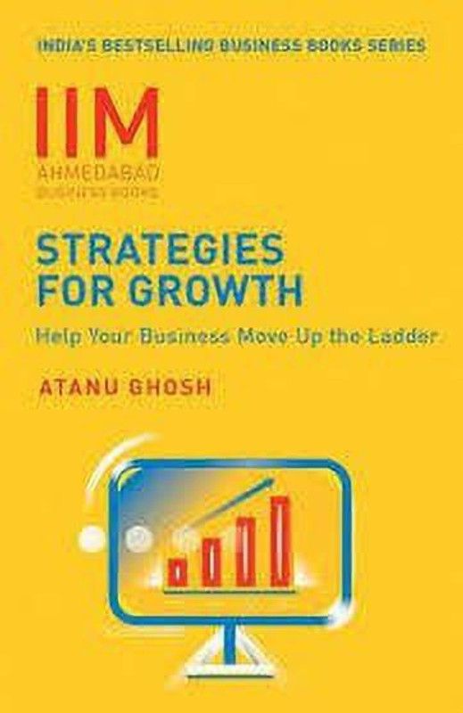IIMA-Strategies for Growth - Help Your Business Move Up The Ladder  (English, Paperback, Ghosh Atanu)