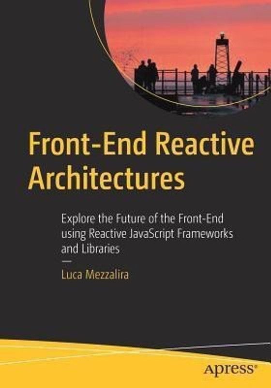 Front-End Reactive Architectures  (English, Paperback, Mezzalira Luca)