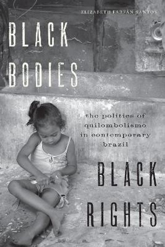 Black Bodies, Black Rights  (English, Paperback, Farfan-Santos Elizabeth)