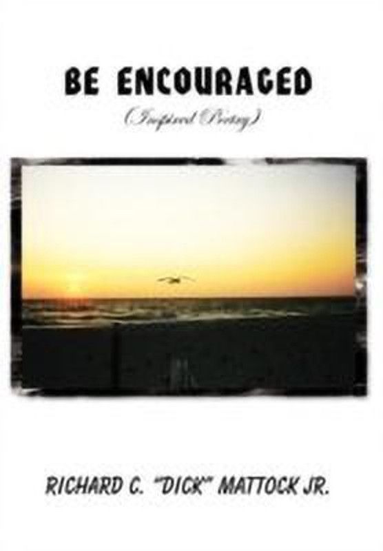 Be Encouraged  (English, Paperback, Mattock Richard C Dick Jr)