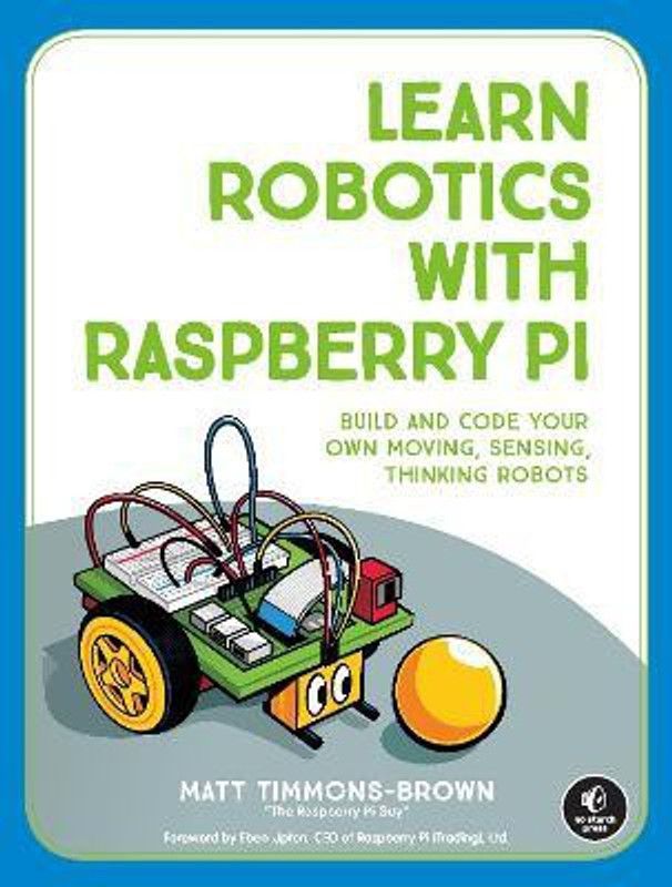 Learn Robotics With Raspberry Pi  (English, Paperback, Timmons-Brown Matt)
