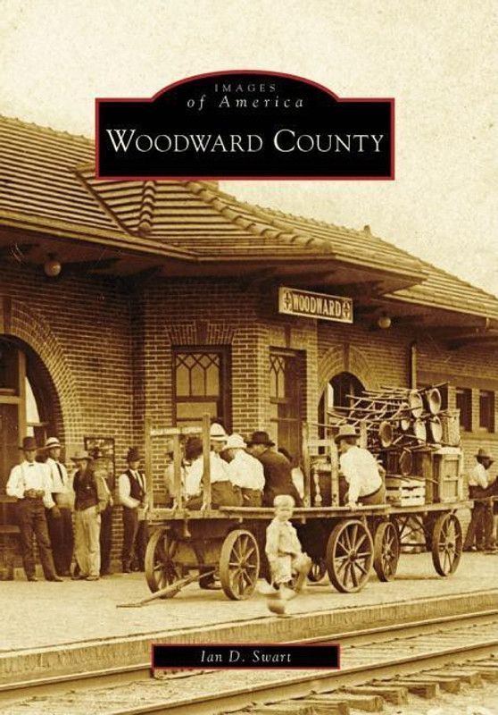 Woodward County( Series - Images of America )  (English, Paperback, Ian D. Swart)