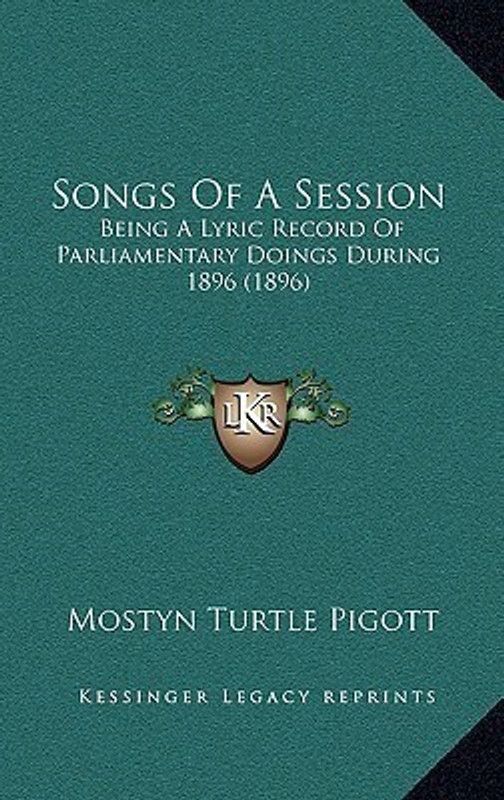 Songs of a Session  (English, Paperback, Pigott Mostyn Turtle)