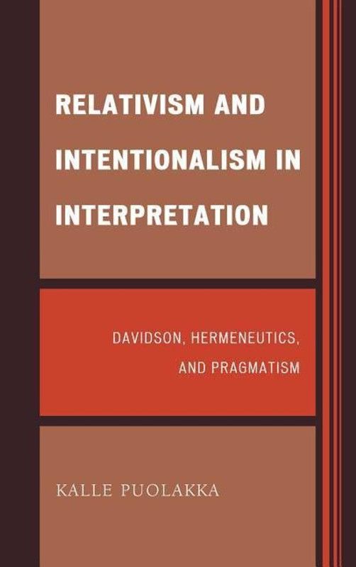 Relativism and Intentionalism in Interpretation  (English, Hardcover, Puolakka Kalle)