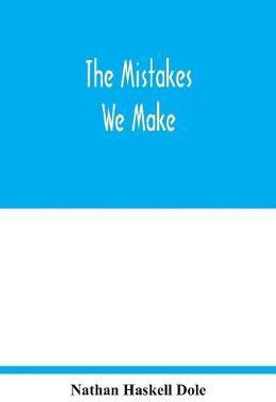 The mistakes we make  (English, Paperback, Haskell Dole Nathan)