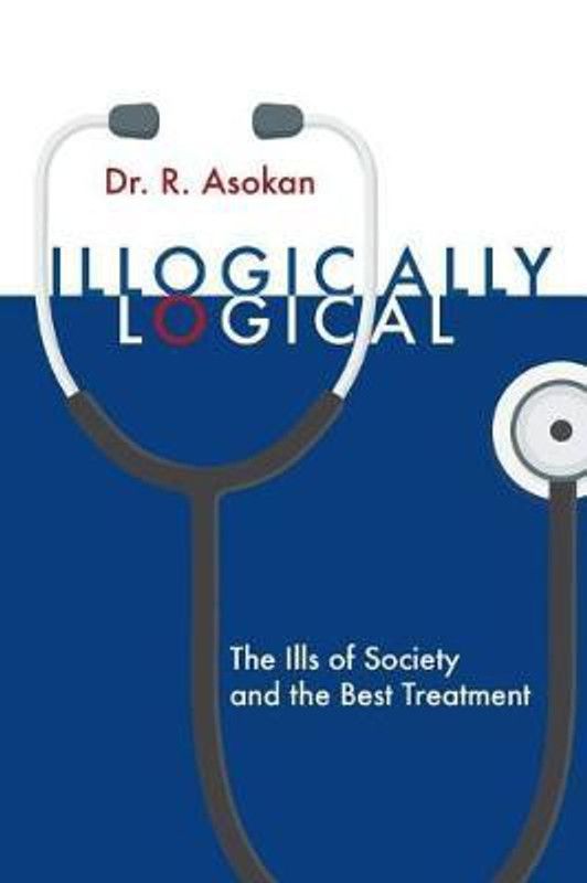 Illogically Logical  (English, Paperback, Asokan R.)