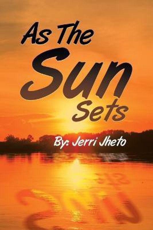 As the Sun Sets  (English, Paperback, Jheto Jerri)