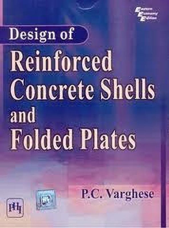 Design of Reinforced Concrete Shells and Folded Plates  (English, Paperback, Varghese P. C.)