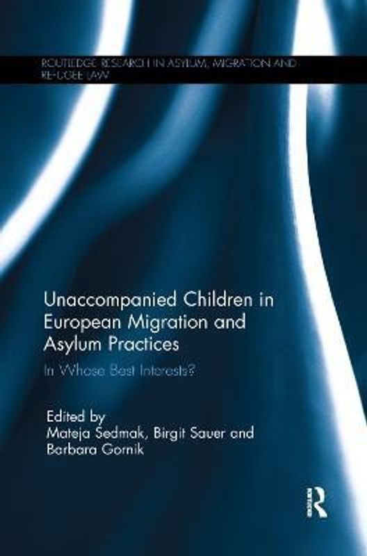 Unaccompanied Children in European Migration and Asylum Practices  (English, Paperback, unknown)