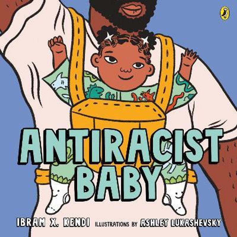 Antiracist Baby  (English, Paperback, Kendi Ibram X.)