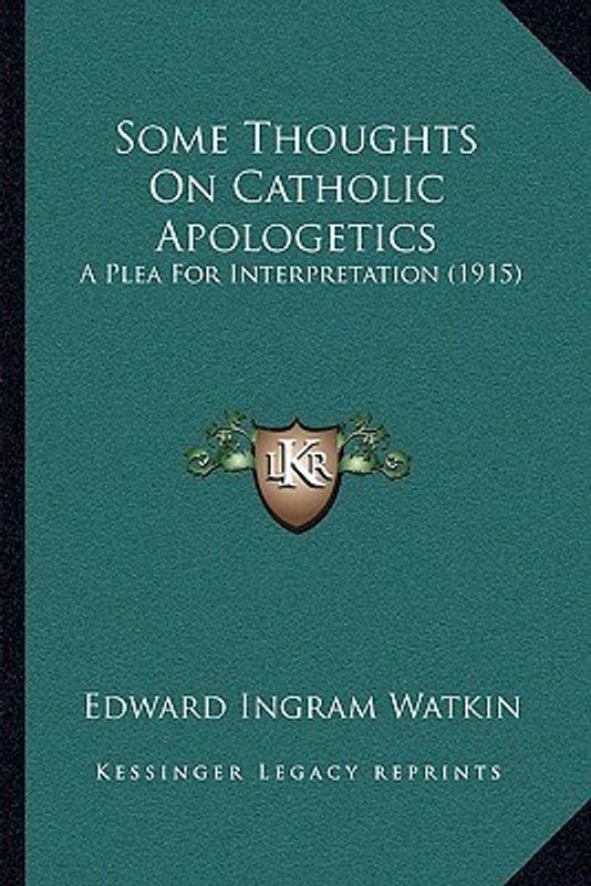 Some Thoughts On Catholic Apologetics  (English, Paperback, Watkin Edward Ingram)