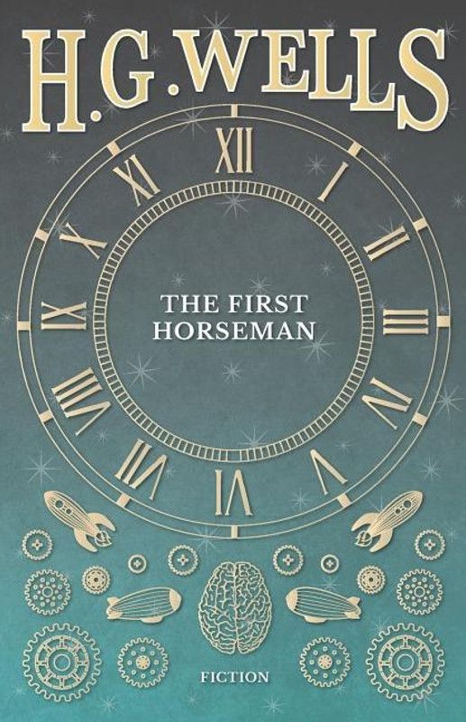The First Horseman  (English, Paperback, Wells H G)