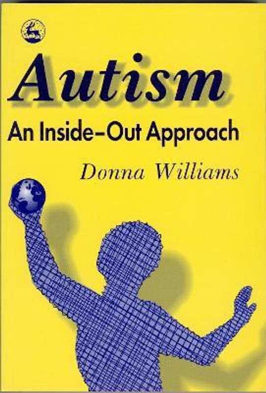 Autism: An Inside-Out Approach  (English, Paperback, Williams Donna)