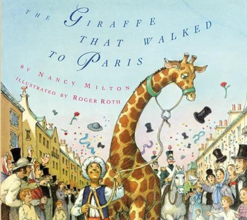 The Giraffe That Walked to Paris  (English, Hardcover, Milton Nancy)