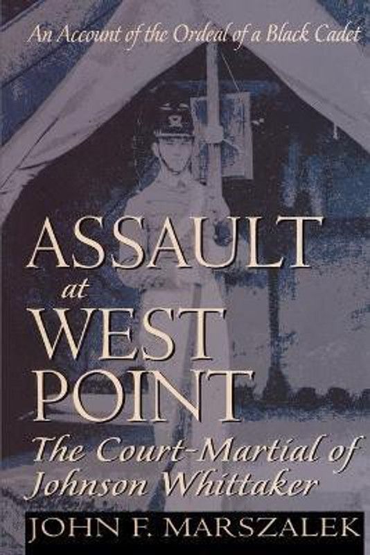 Assault at West Point, The Court Martial of Johnson Whittaker  (English, Paperback, Marszalek John)
