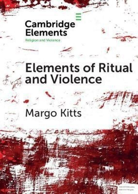Elements of Ritual and Violence  (English, Paperback, Kitts Margo)