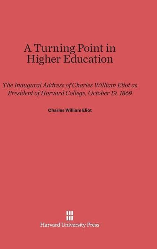 A Turning Point in Higher Education  (English, Hardcover, Eliot Charles William)
