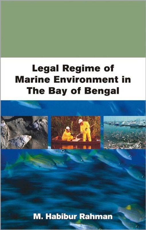 Legal Regime of Marine Environment in the Bay of Bengal  (English, Hardcover, Rahman M. Habibur)