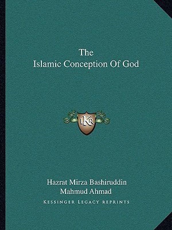 The Islamic Conception of God  (English, Paperback, Ahmad Hazrat Mirza Bashiruddin Mahmud)