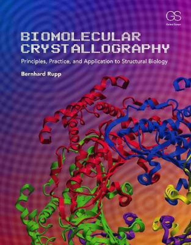 Biomolecular Crystallography  (English, Hardcover, Rupp Bernhard)