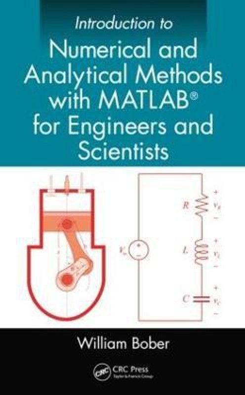Introduction to Numerical and Analytical Methods with MATLAB (R) for Engineers and Scientists  (English, Hardcover, Bober William)